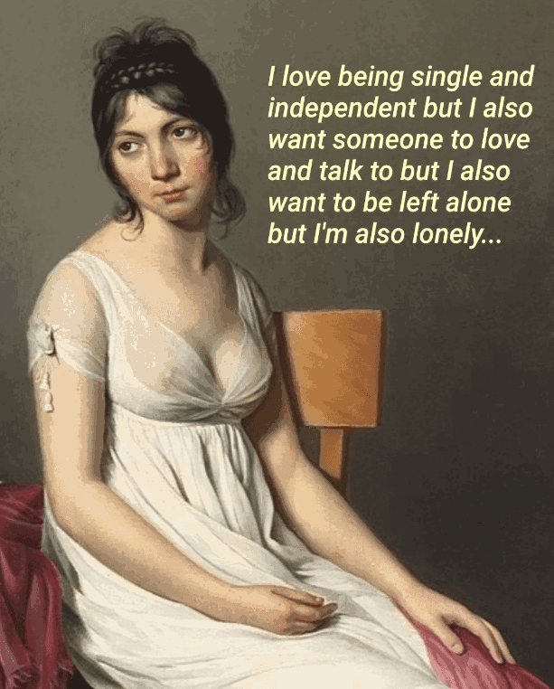 and-independent-but-also-want-someone-love-and-talk-but-also-want-be-left-alone-but-also-lonely.png