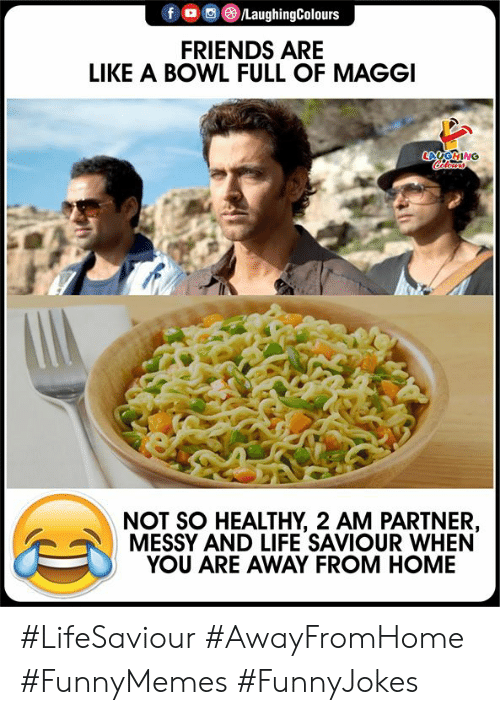 fo-laughingcolours-friends-are-like-a-bowl-full-of-maggi-62375173.png