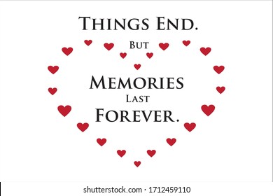 unforgettable-memory-quotes-things-end-260nw-1712459110.jpg
