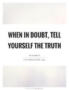 when-in-doubt-tell-yourself-the-truth-quote-1.jpg
